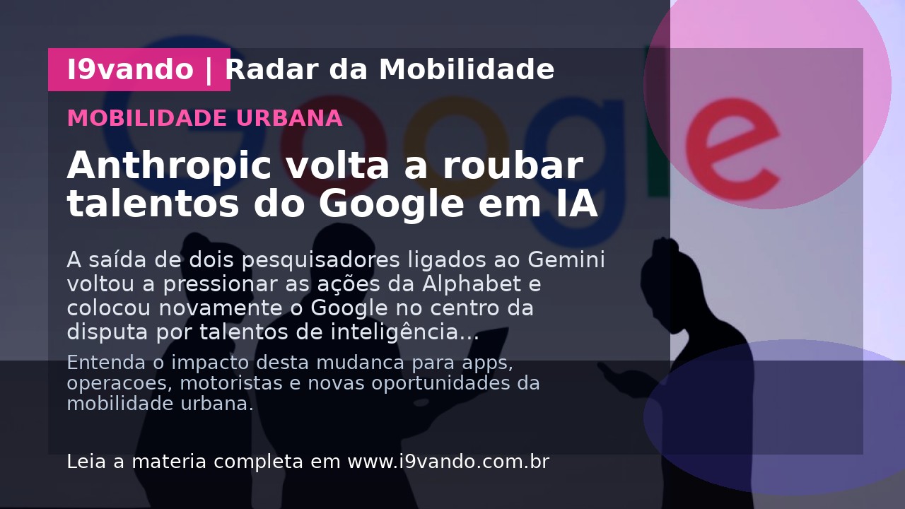 Anthropic volta a roubar talentos do Google em IA