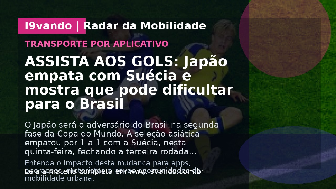ASSISTA AOS GOLS: Japão empata com Suécia e mostra que pode dificultar para o Brasil