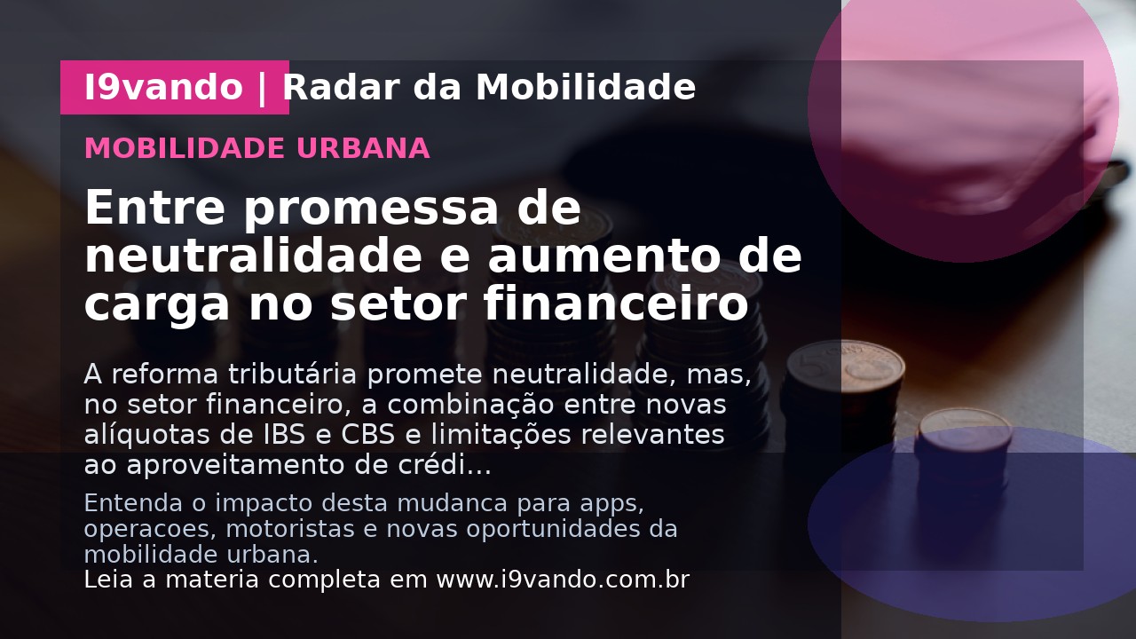 Entre promessa de neutralidade e aumento de carga no setor financeiro