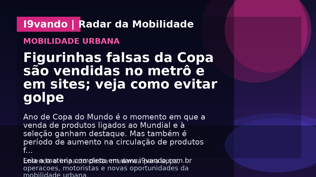 Figurinhas falsas da Copa são vendidas no metrô e em sites; veja como evitar golpe