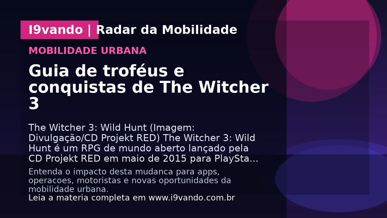 Guia de troféus e conquistas de The Witcher 3