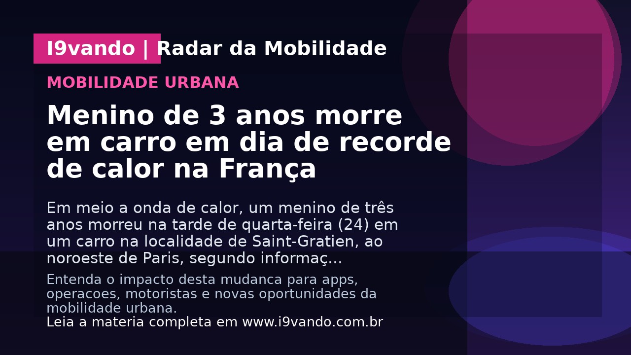 Menino de 3 anos morre em carro em dia de recorde de calor na França