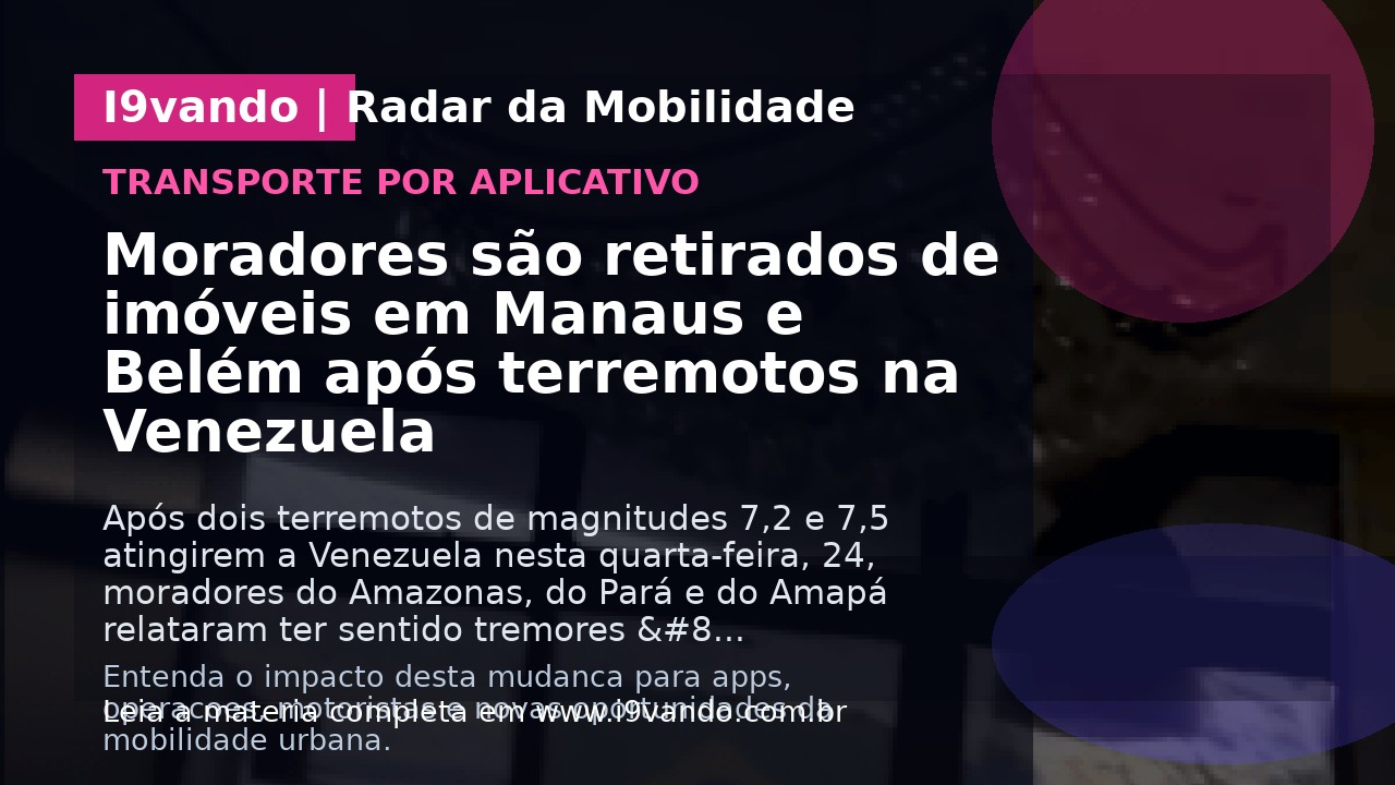 Moradores são retirados de imóveis em Manaus e Belém após terremotos na Venezuela