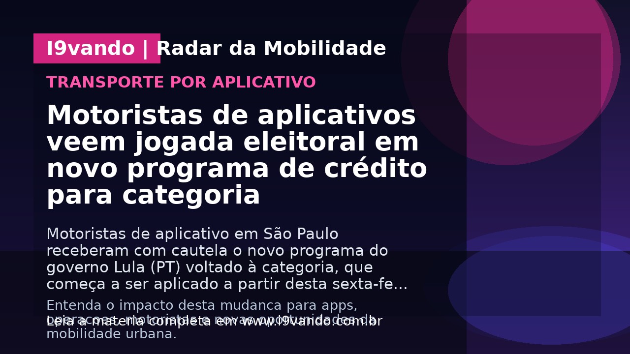 Motoristas de aplicativos veem jogada eleitoral em novo programa de crédito para categoria