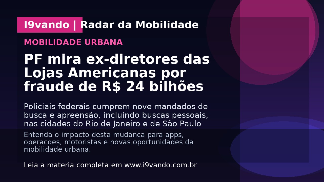 PF mira ex-diretores das Lojas Americanas por fraude de R$ 24 bilhões