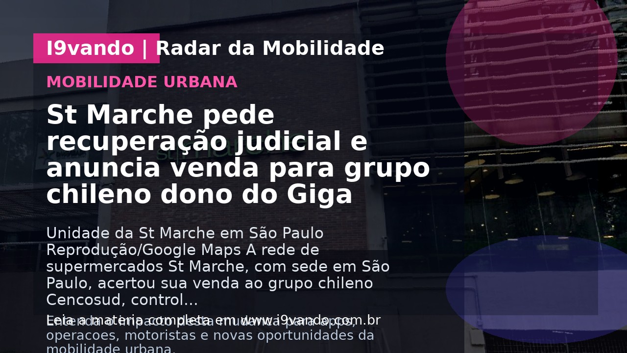 St Marche pede recuperação judicial e anuncia venda para grupo chileno dono do Giga