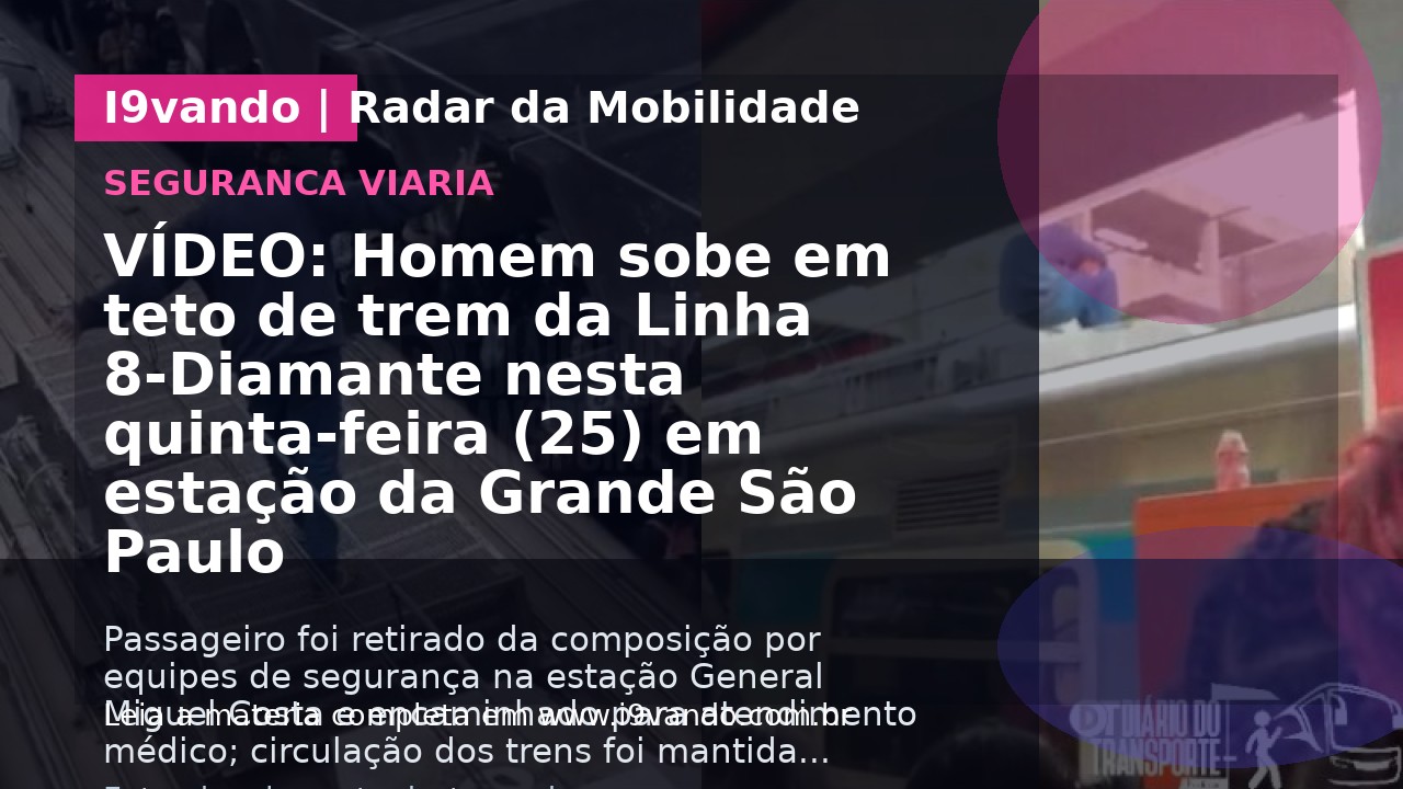 VÍDEO: Homem sobe em teto de trem da Linha 8-Diamante nesta quinta-feira (25) em estação da Grande São Paulo