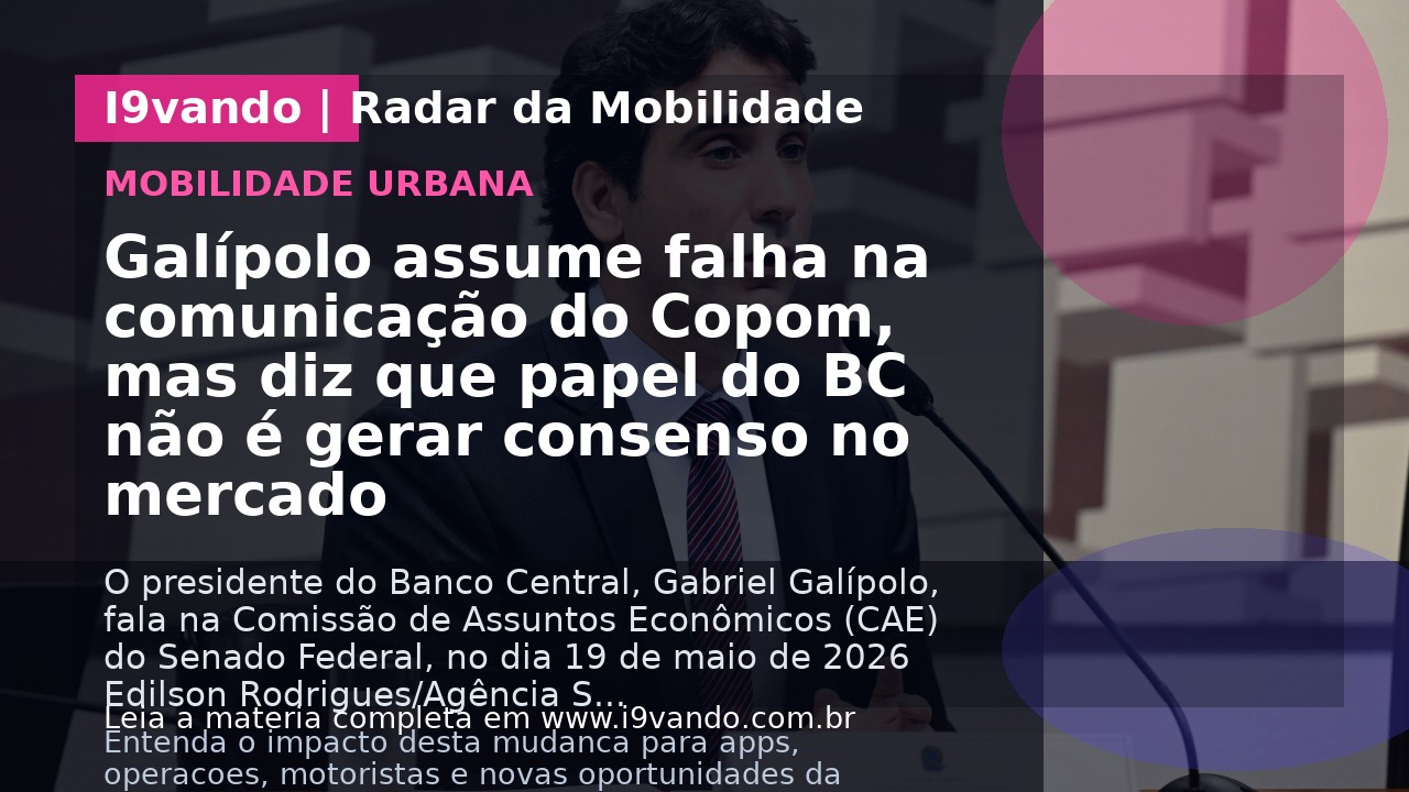 Galípolo assume falha na comunicação do Copom, mas diz que papel do BC não é gerar consenso no mercado