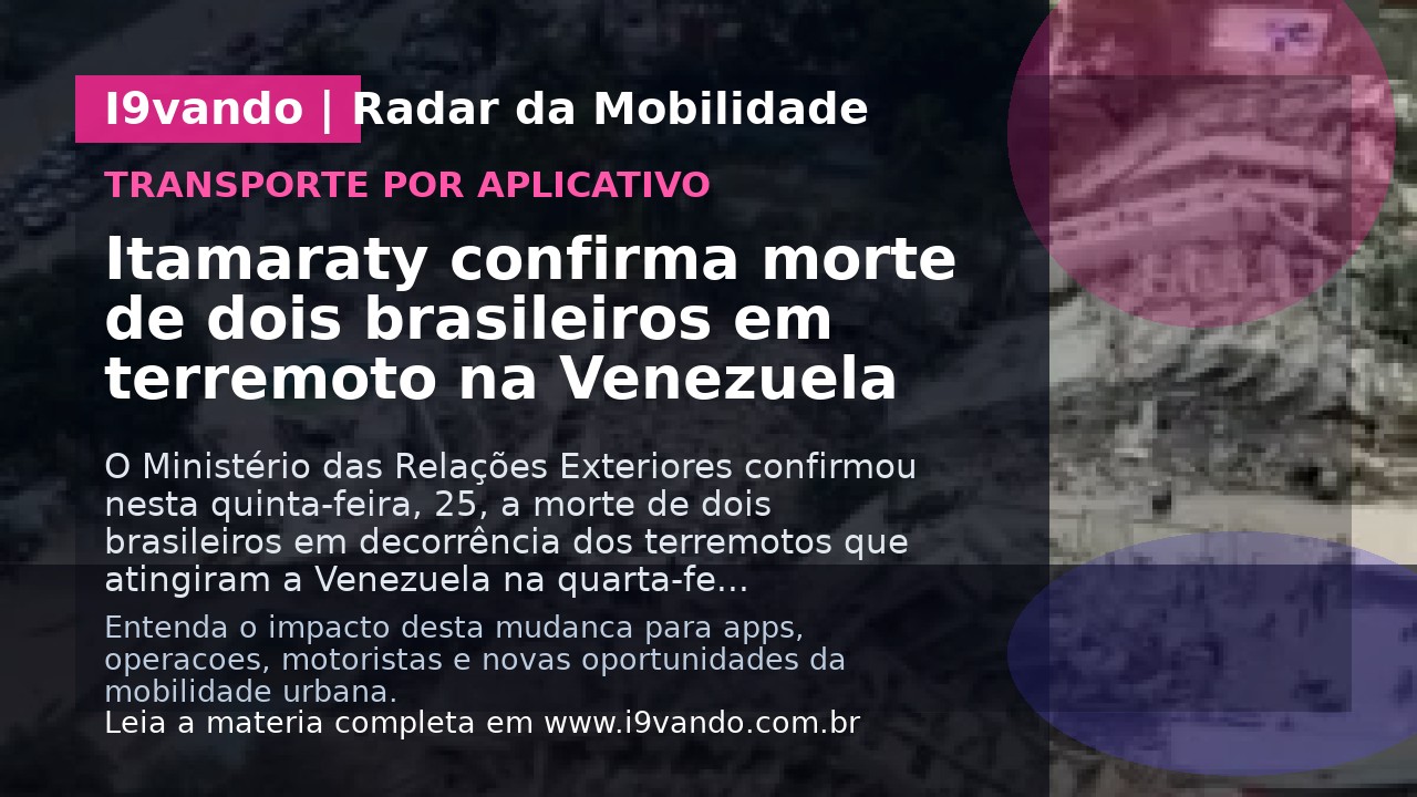 Itamaraty confirma morte de dois brasileiros em terremoto na Venezuela