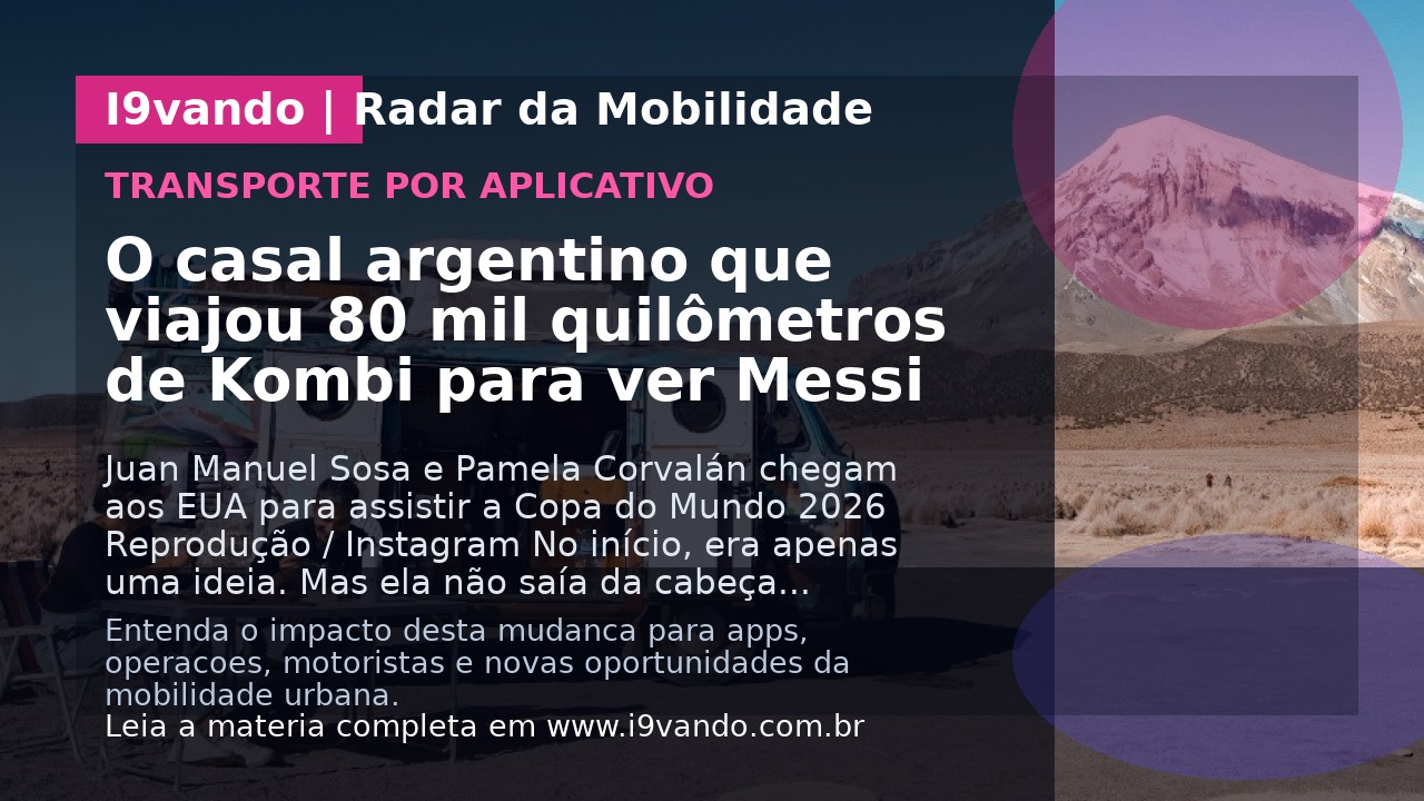 O casal argentino que viajou 80 mil quilômetros de Kombi para ver Messi