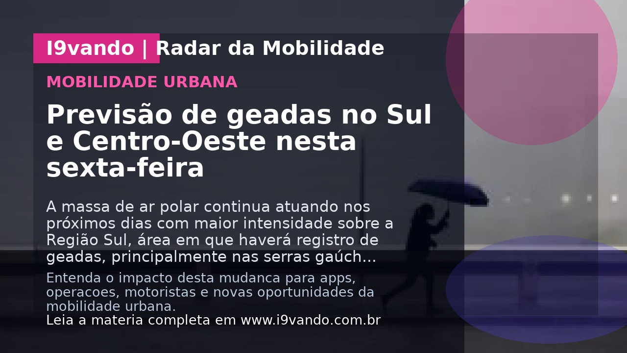 Previsão de geadas no Sul e Centro-Oeste nesta sexta-feira