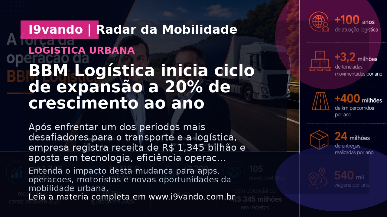 BBM Logística inicia ciclo de expansão a 20% de crescimento ao ano