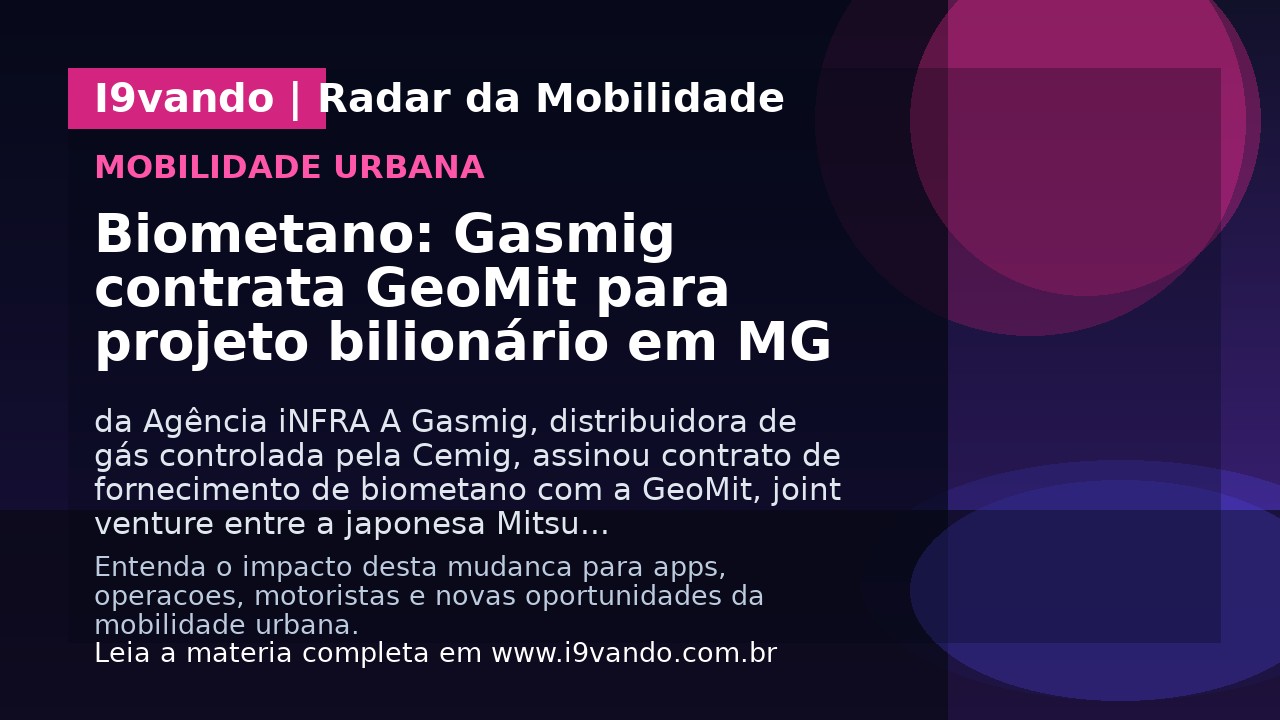Biometano: Gasmig contrata GeoMit para projeto bilionário em MG