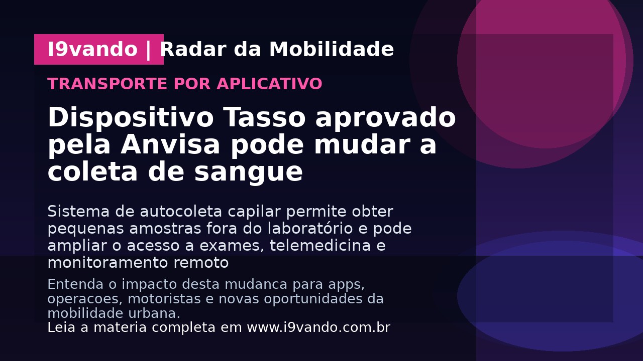 Dispositivo Tasso aprovado pela Anvisa pode mudar a coleta de sangue