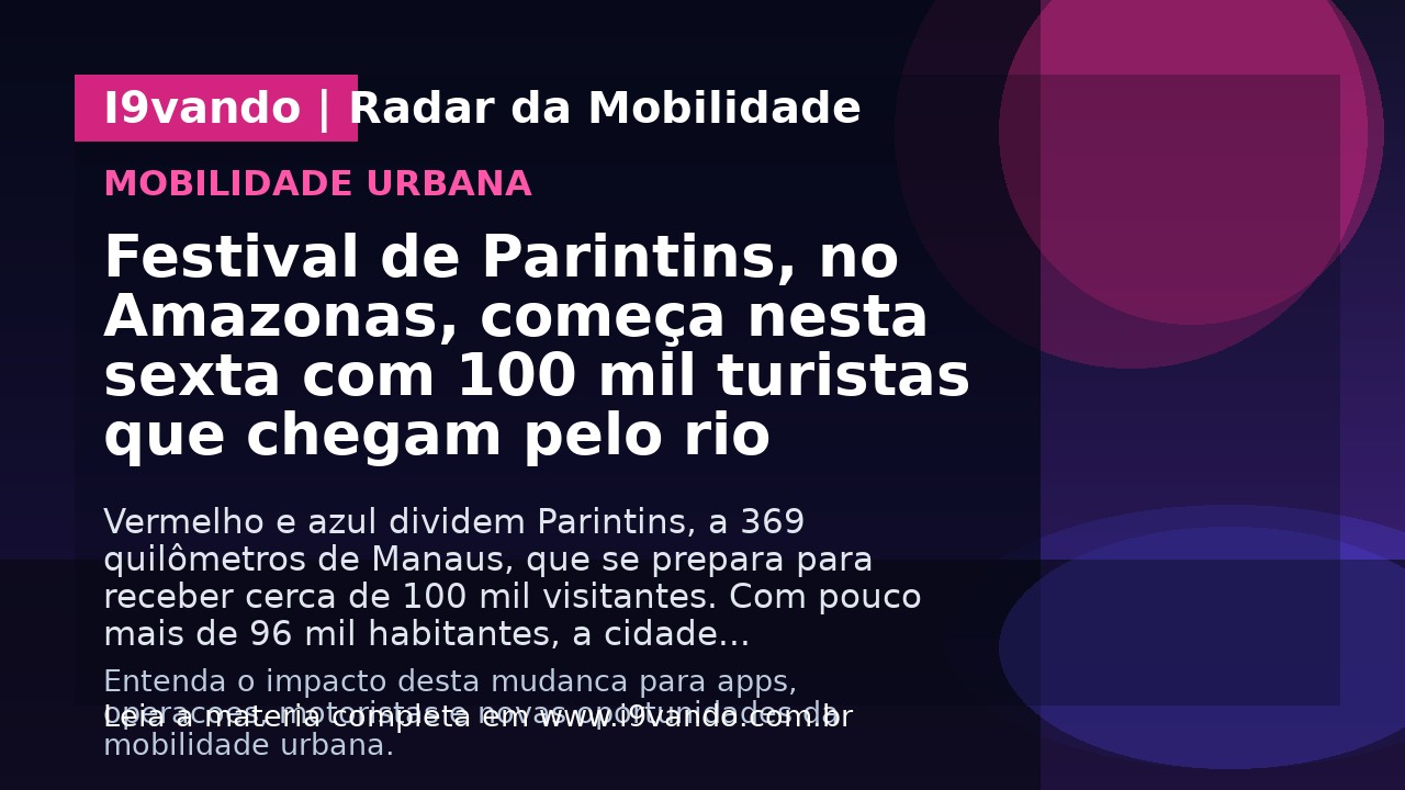Festival de Parintins, no Amazonas, começa nesta sexta com 100 mil turistas que chegam pelo rio
