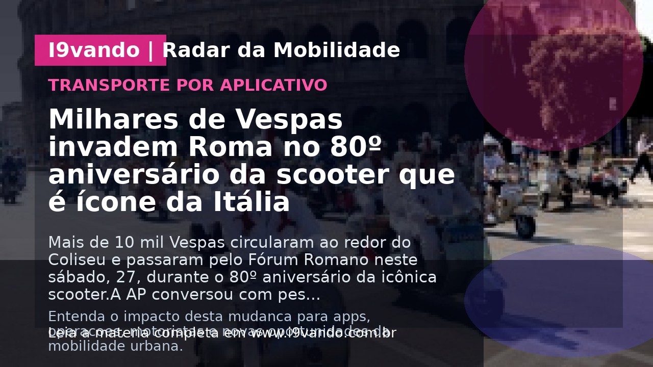 Milhares de Vespas invadem Roma no 80º aniversário da scooter que é ícone da Itália
