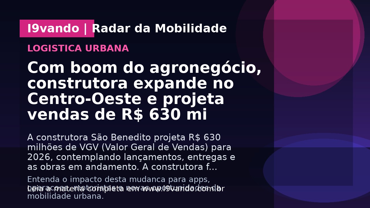 Com boom do agronegócio, construtora expande no Centro-Oeste e projeta vendas de R$ 630 mi