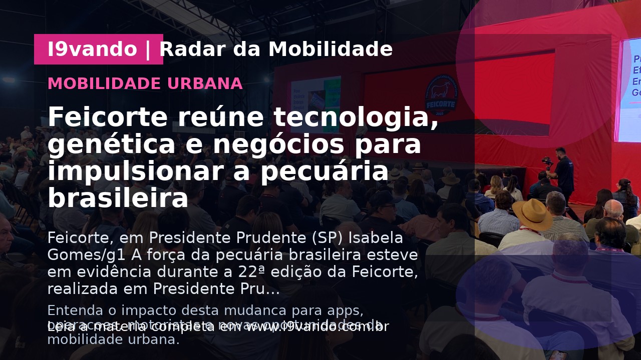 Feicorte reúne tecnologia, genética e negócios para impulsionar a pecuária brasileira
