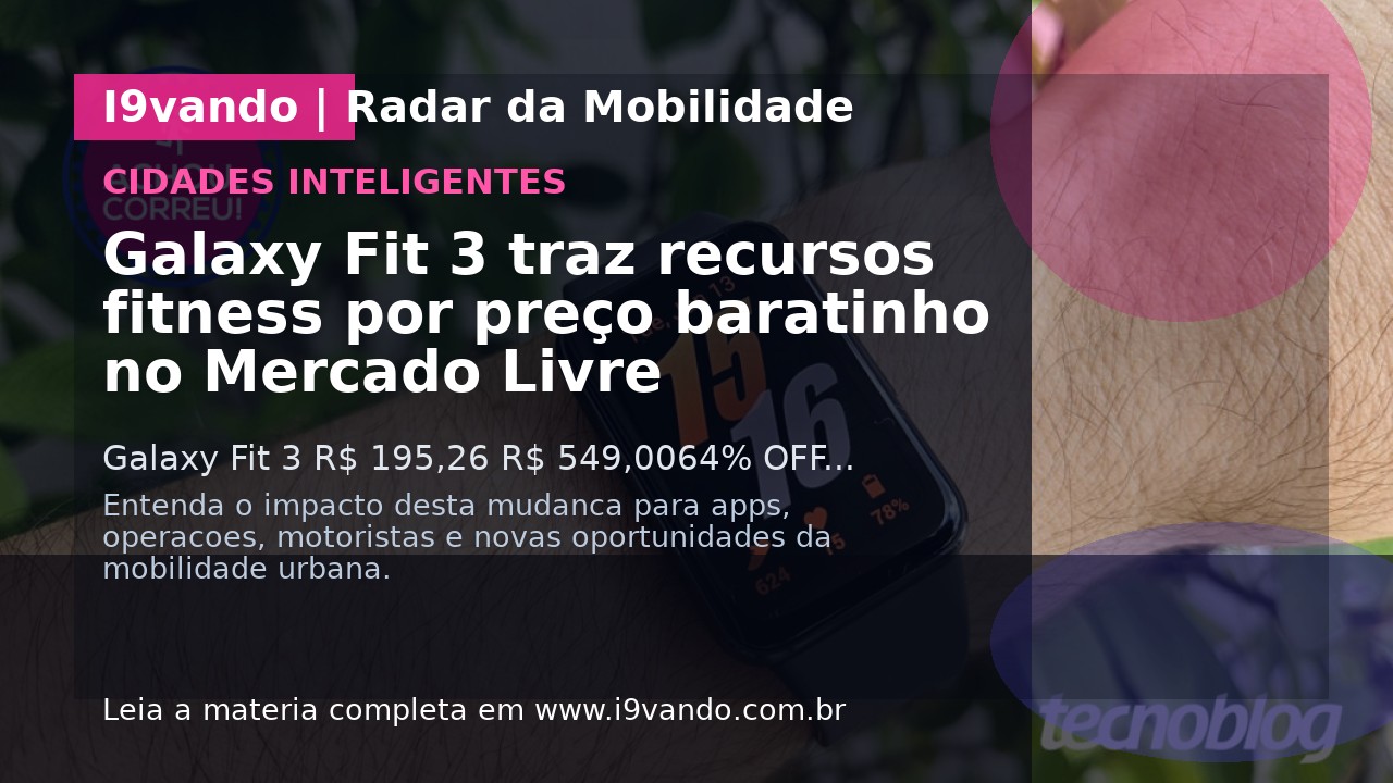 Galaxy Fit 3 traz recursos fitness por preço baratinho no Mercado Livre