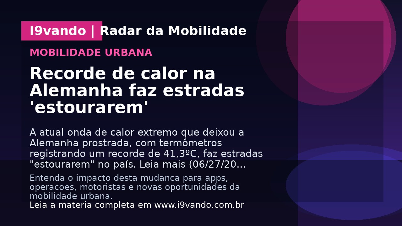 Recorde de calor na Alemanha faz estradas 'estourarem'