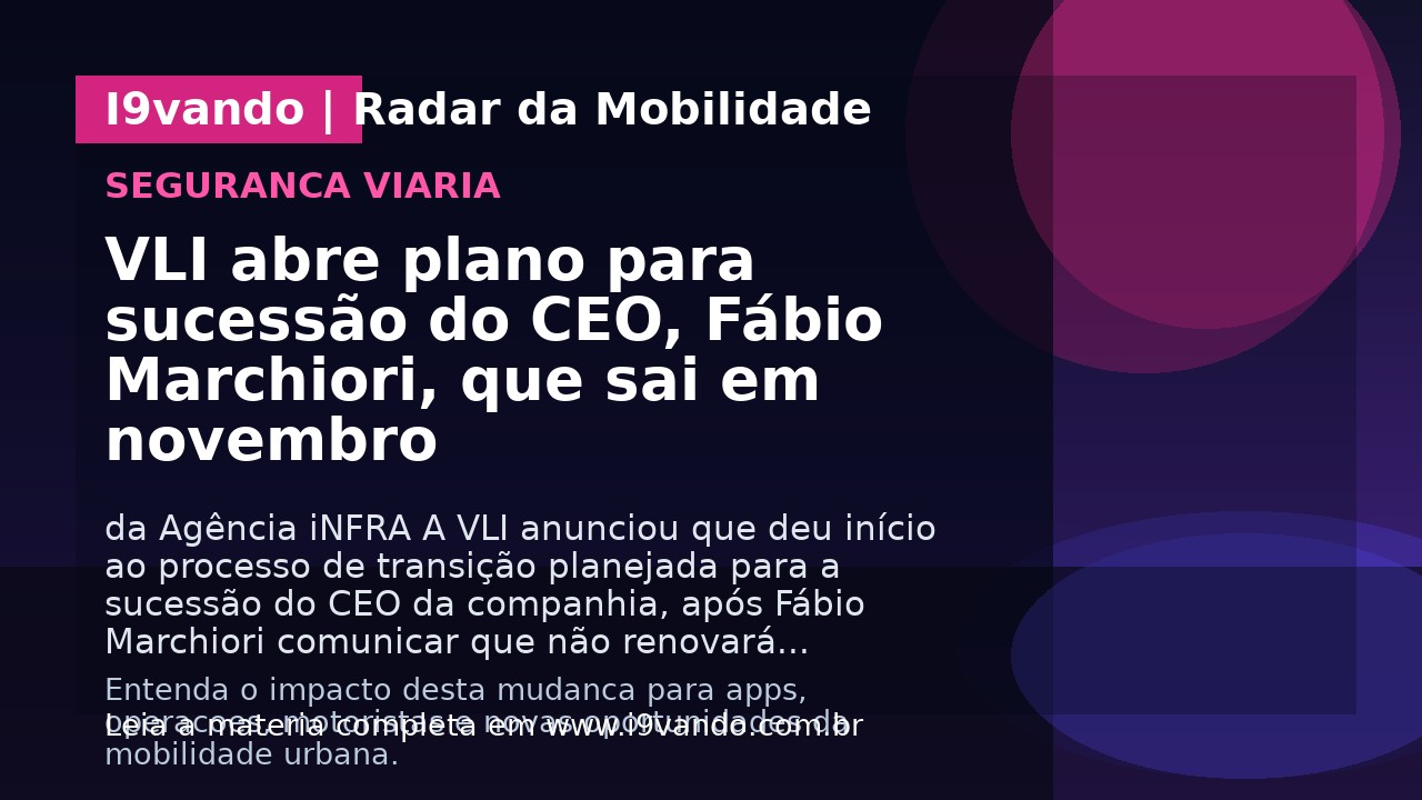 VLI abre plano para sucessão do CEO, Fábio Marchiori, que sai em novembro