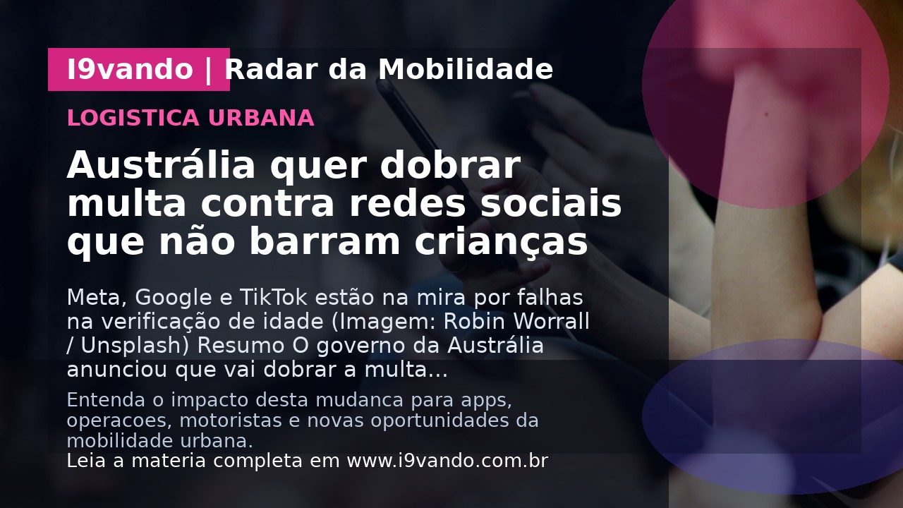Austrália quer dobrar multa contra redes sociais que não barram crianças
