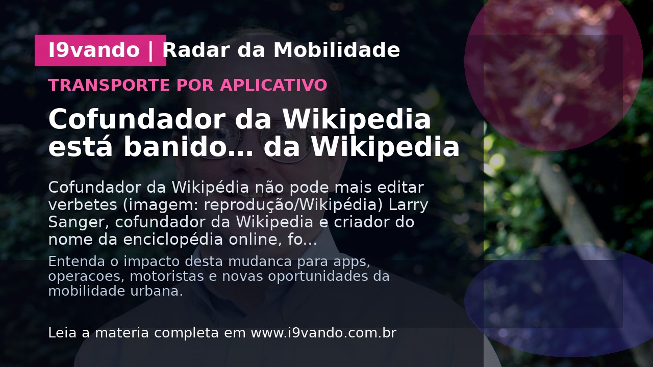 Cofundador da Wikipedia está banido… da Wikipedia
