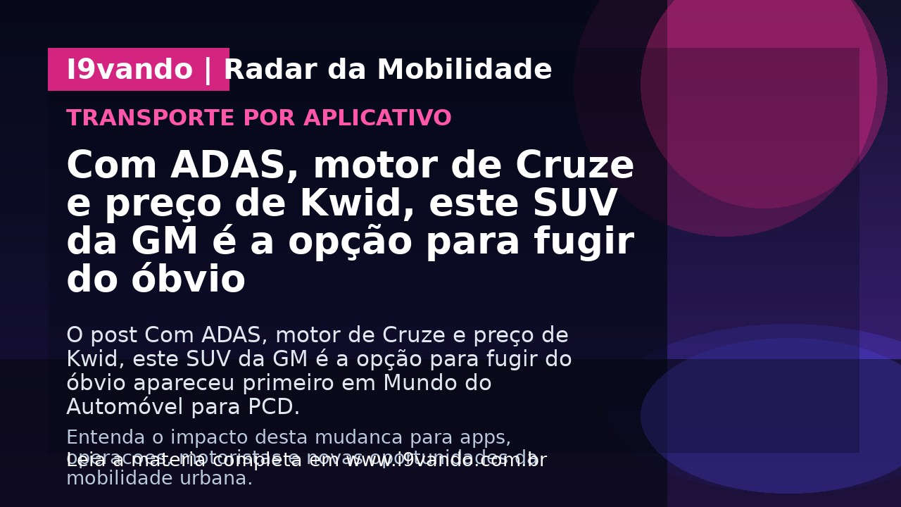Com ADAS, motor de Cruze e preço de Kwid, este SUV da GM é a opção para fugir do óbvio
