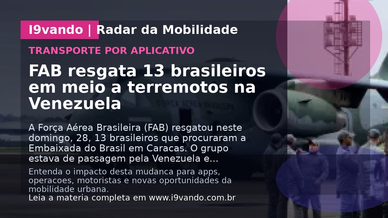 FAB resgata 13 brasileiros em meio a terremotos na Venezuela