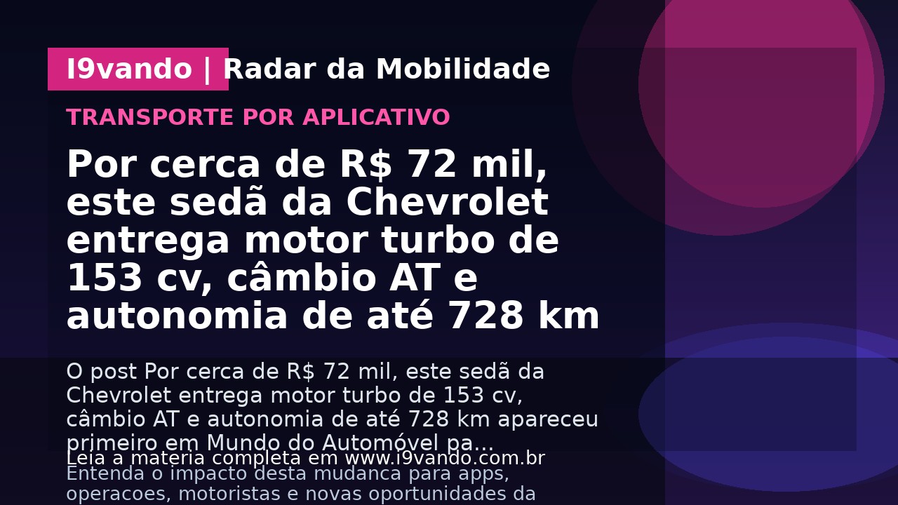 Por cerca de R$ 72 mil, este sedã da Chevrolet entrega motor turbo de 153 cv, câmbio AT e autonomia de até 728 km