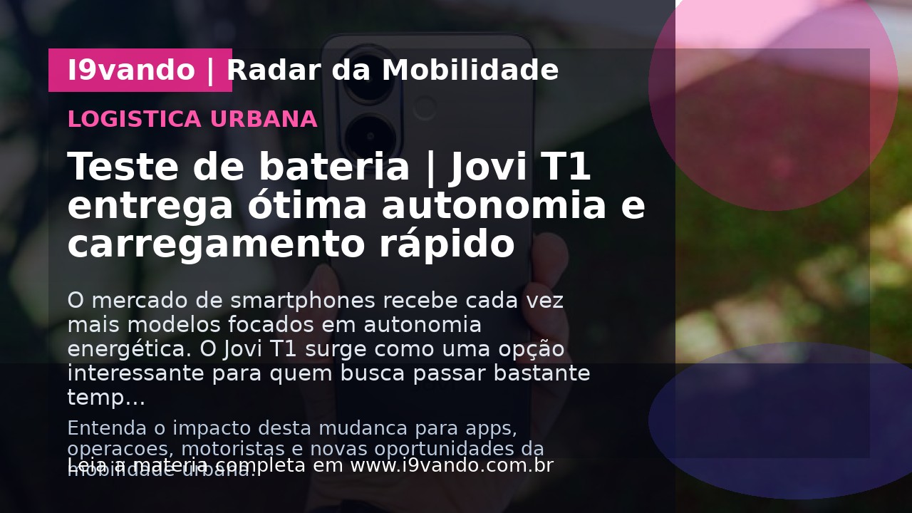 Teste de bateria | Jovi T1 entrega ótima autonomia e carregamento rápido