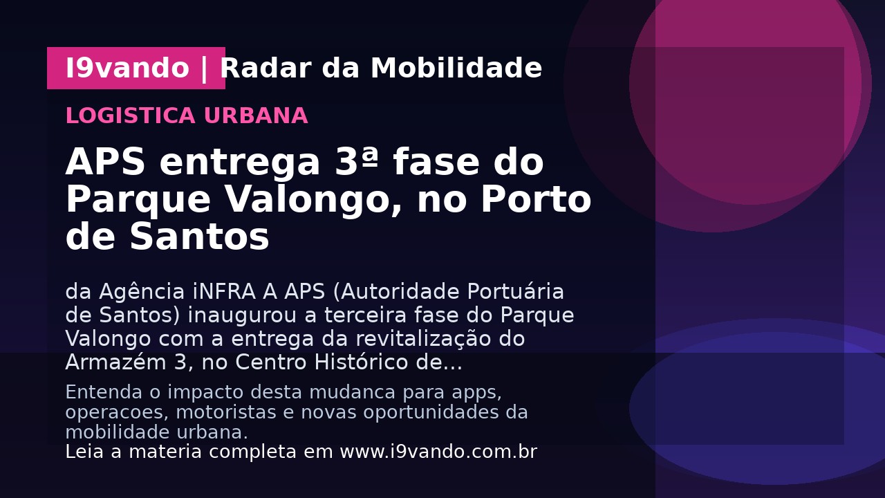APS entrega 3ª fase do Parque Valongo, no Porto de Santos