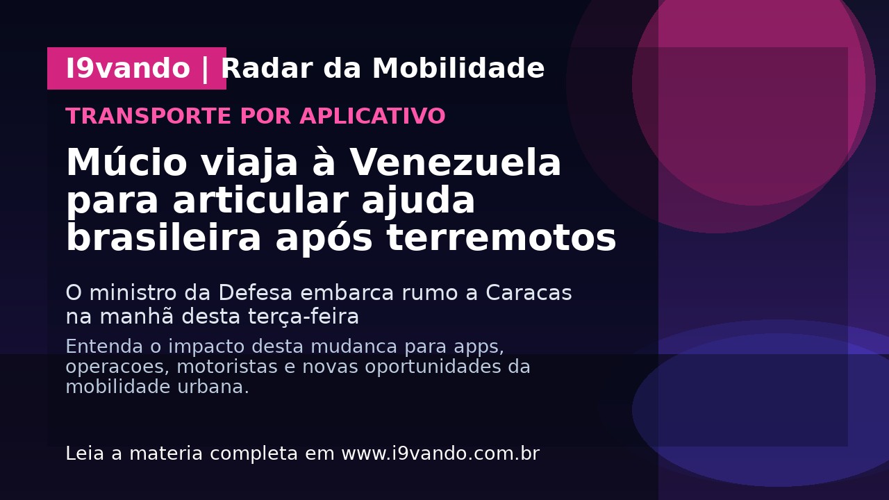 Múcio viaja à Venezuela para articular ajuda brasileira após terremotos