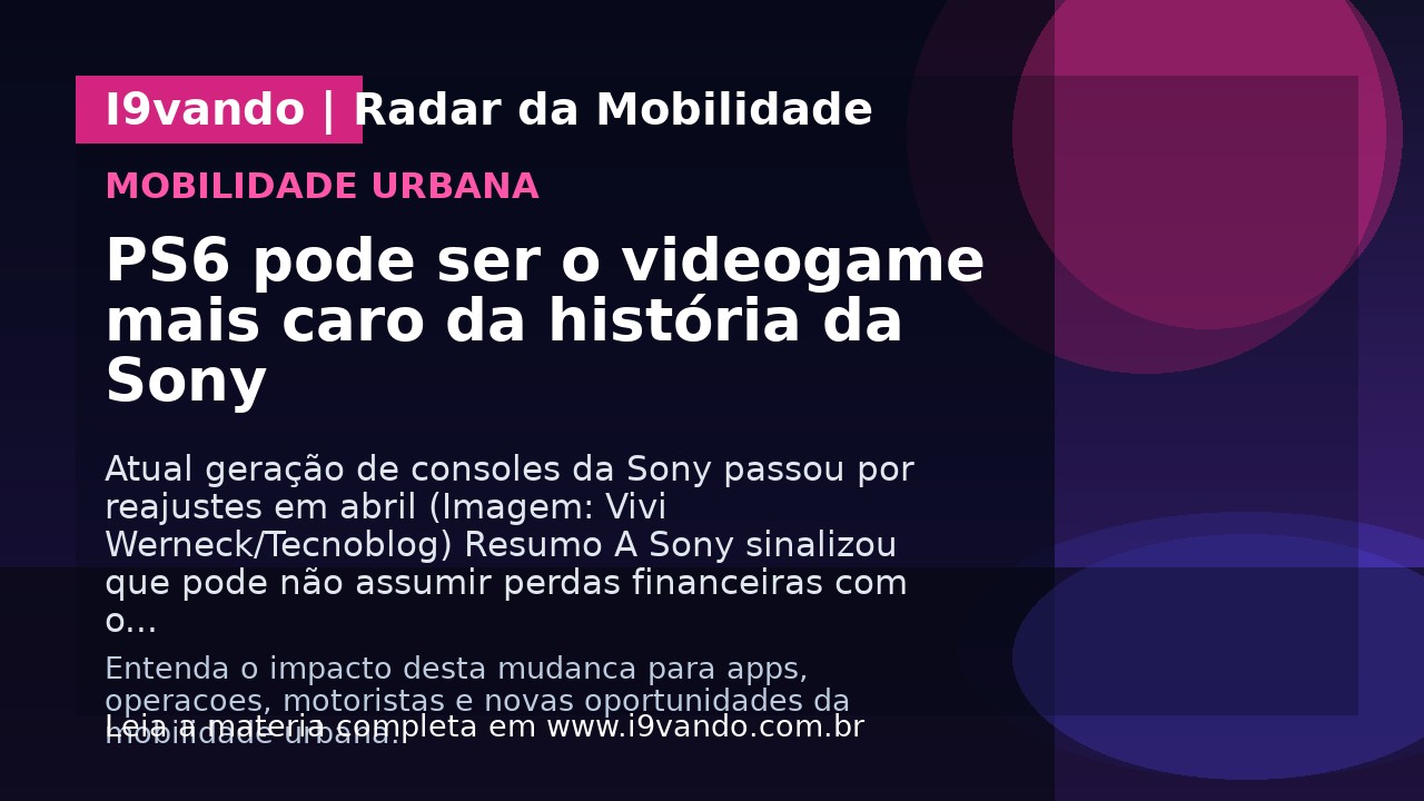 PS6 pode ser o videogame mais caro da história da Sony