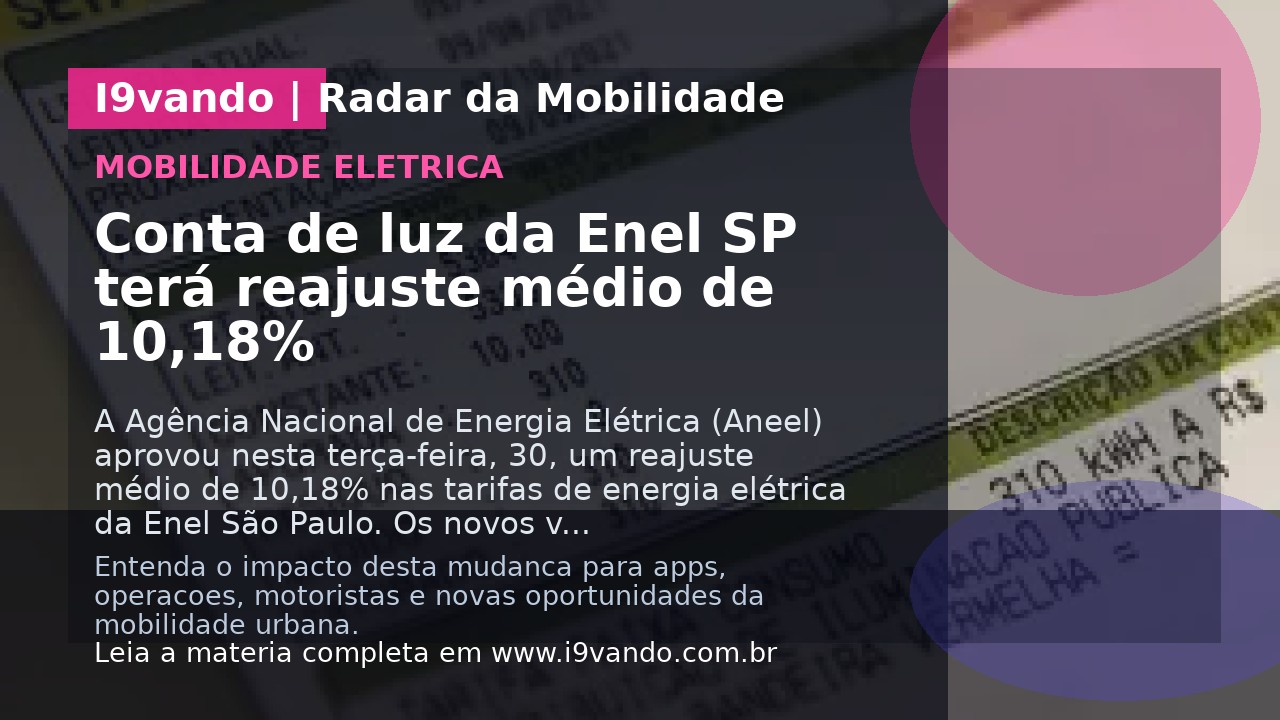 Conta de luz da Enel SP terá reajuste médio de 10,18%