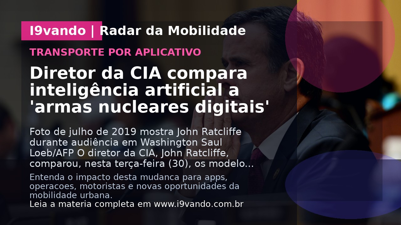 Diretor da CIA compara inteligência artificial a 'armas nucleares digitais'