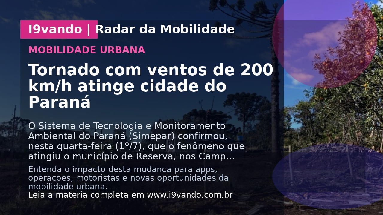 Tornado com ventos de 200 km/h atinge cidade do Paraná
