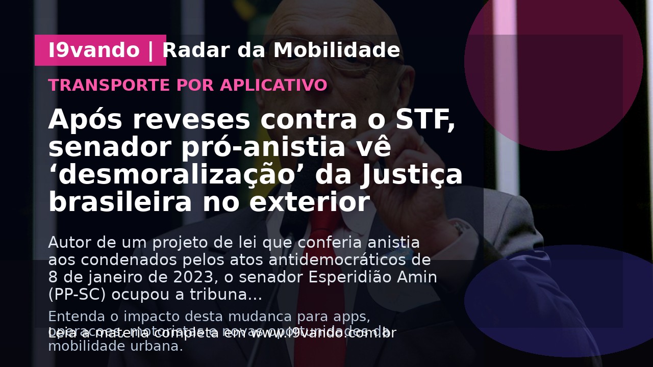 Após reveses contra o STF, senador pró-anistia vê ‘desmoralização’ da Justiça brasileira no exterior