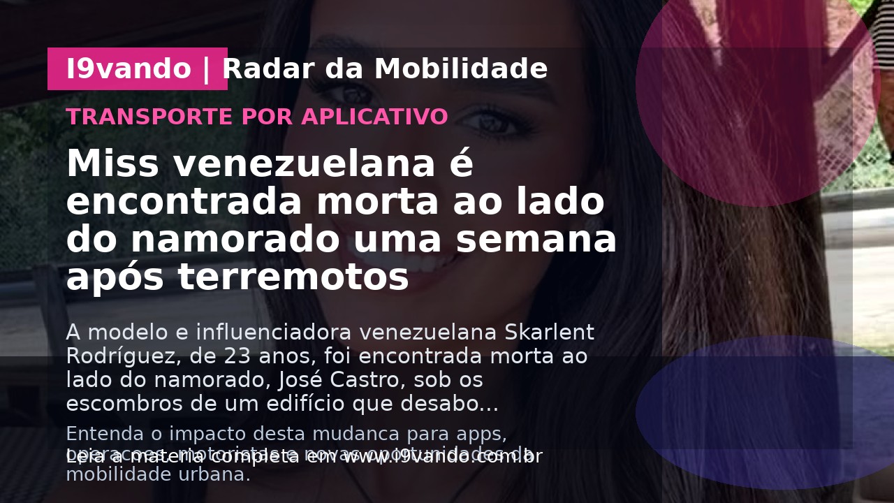Miss venezuelana é encontrada morta ao lado do namorado uma semana após terremotos
