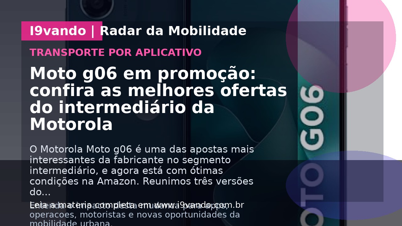 Moto g06 em promoção: confira as melhores ofertas do intermediário da Motorola