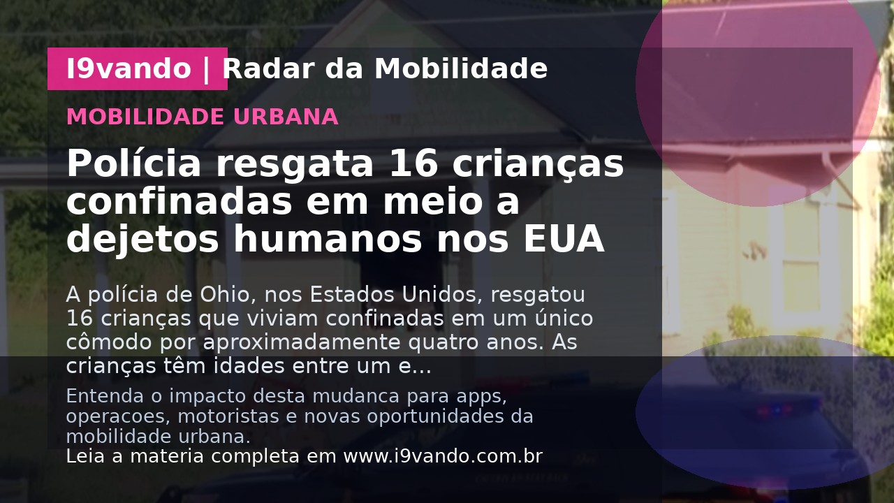 Polícia resgata 16 crianças confinadas em meio a dejetos humanos nos EUA
