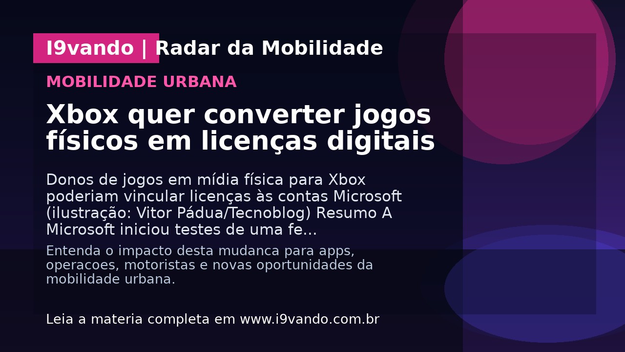 Xbox quer converter jogos físicos em licenças digitais