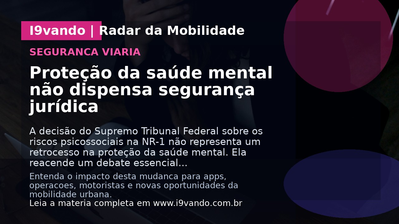Proteção da saúde mental não dispensa segurança jurídica