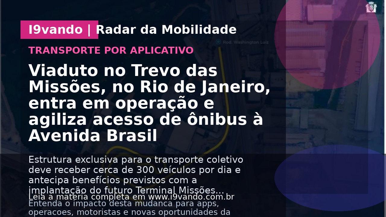 Viaduto no Trevo das Missões, no Rio de Janeiro, entra em operação e agiliza acesso de ônibus à Avenida Brasil
