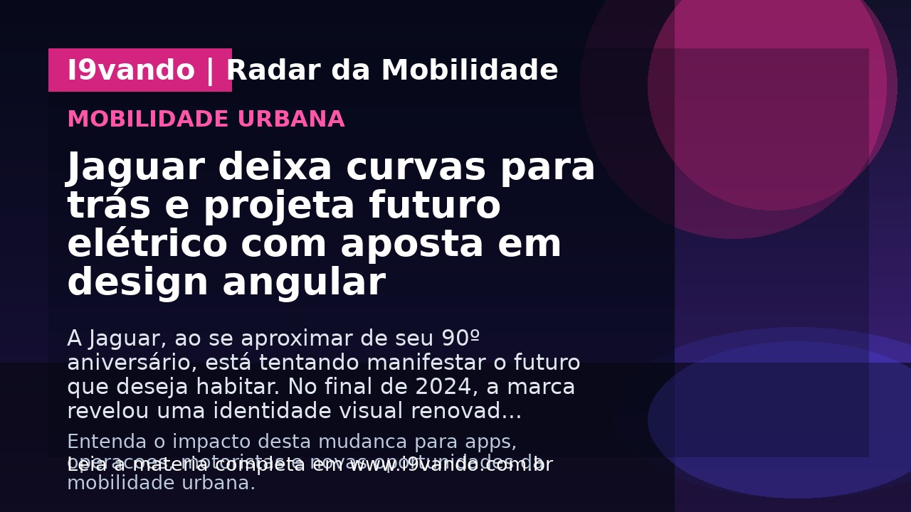 Jaguar deixa curvas para trás e projeta futuro elétrico com aposta em design angular