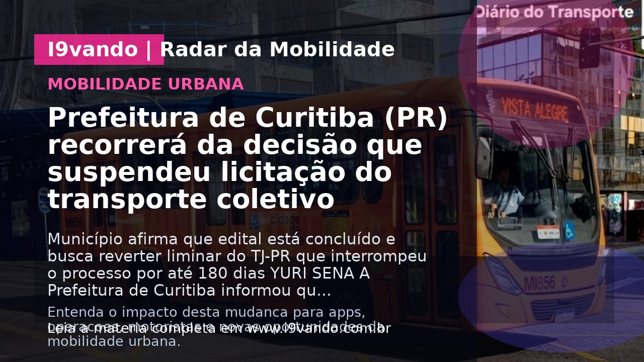 Prefeitura de Curitiba (PR) recorrerá da decisão que suspendeu licitação do transporte coletivo