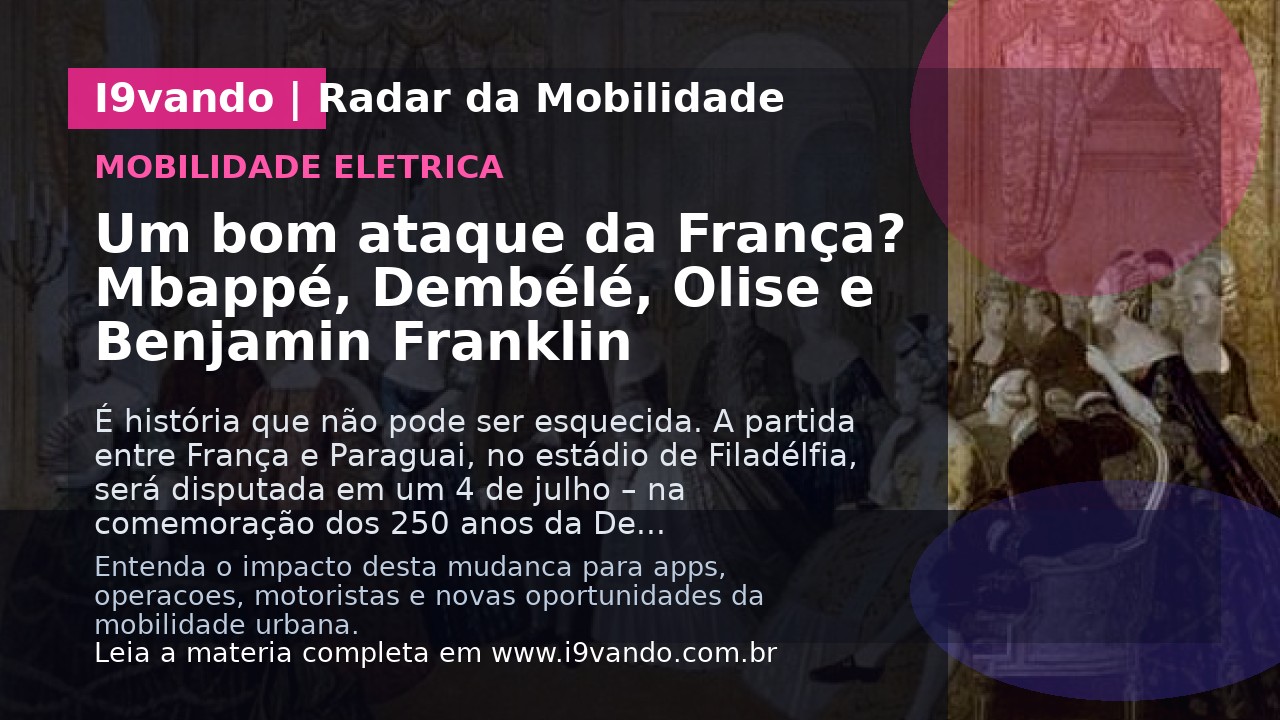 Um bom ataque da França? Mbappé, Dembélé, Olise e Benjamin Franklin
