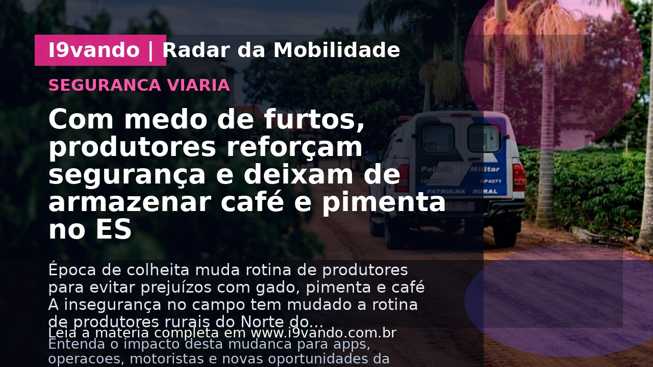 Com medo de furtos, produtores reforçam segurança e deixam de armazenar café e pimenta no ES