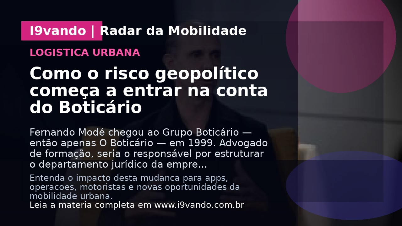 Como o risco geopolítico começa a entrar na conta do Boticário