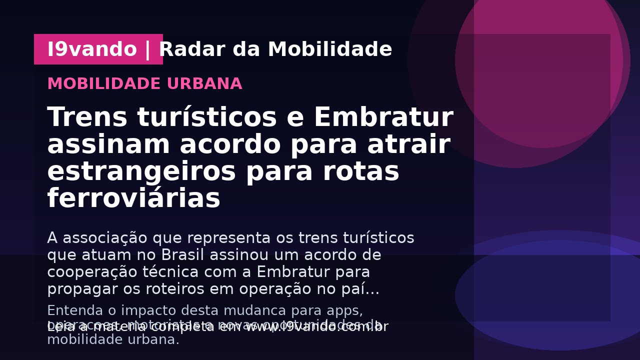 Trens turísticos e Embratur assinam acordo para atrair estrangeiros para rotas ferroviárias
